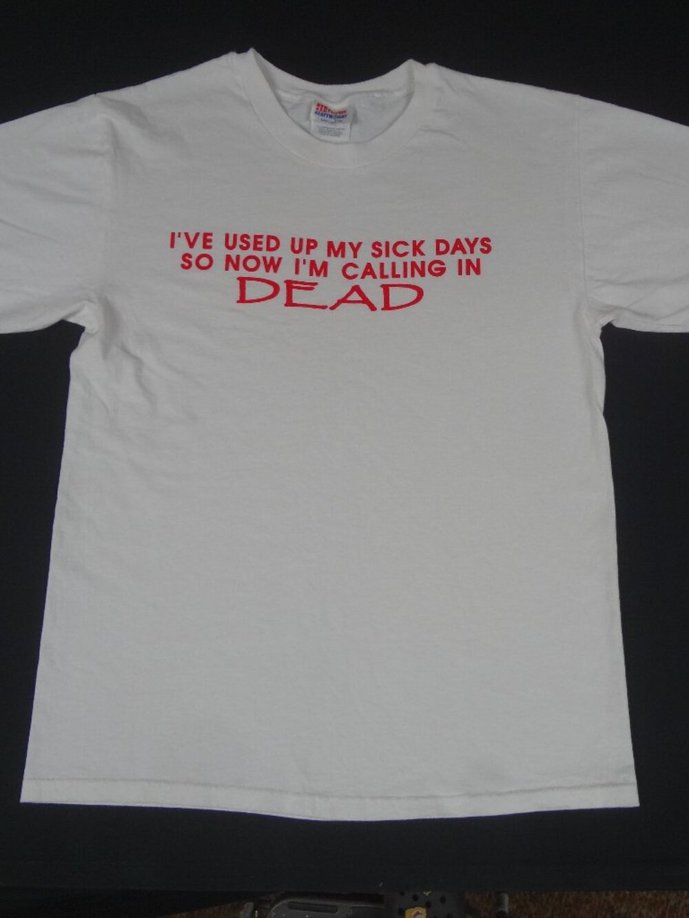 VINTAGE USED UP SICK DAYS CALLING IN DEAD - SOLID WHITE LARGE T-SHIRT L556